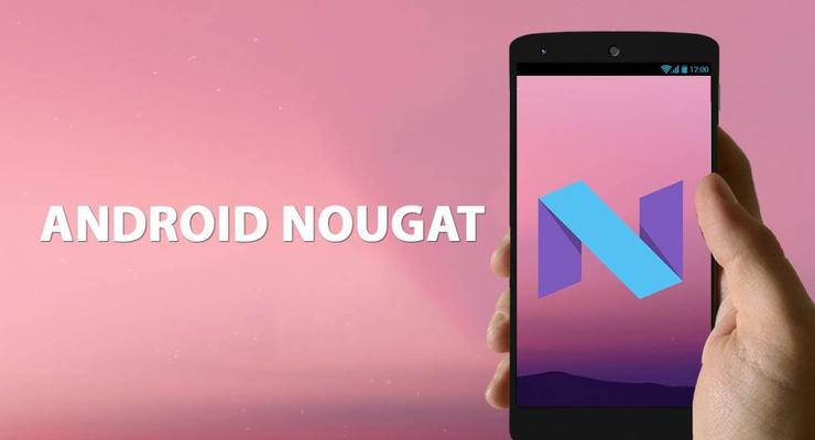 Google выпустил Android 7.0 Nougat